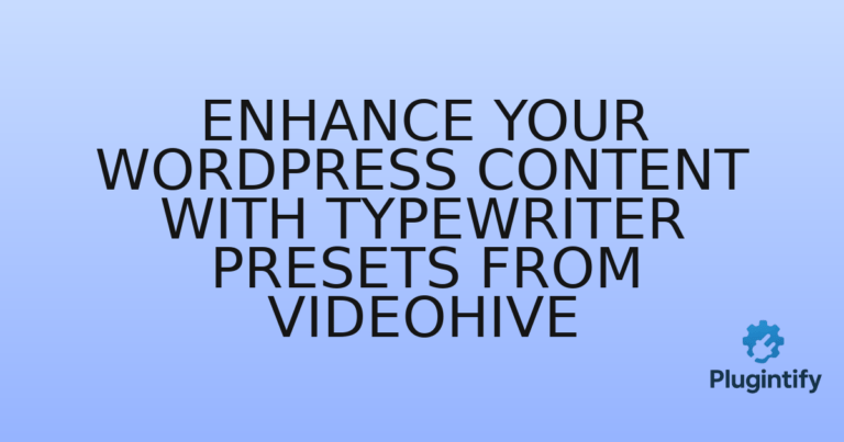 Read more about the article Enhance Your WordPress Content with Typewriter Presets from Videohive