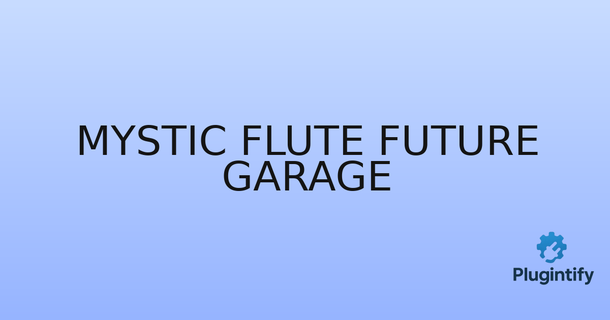 You are currently viewing Mystic Flute Future Garage