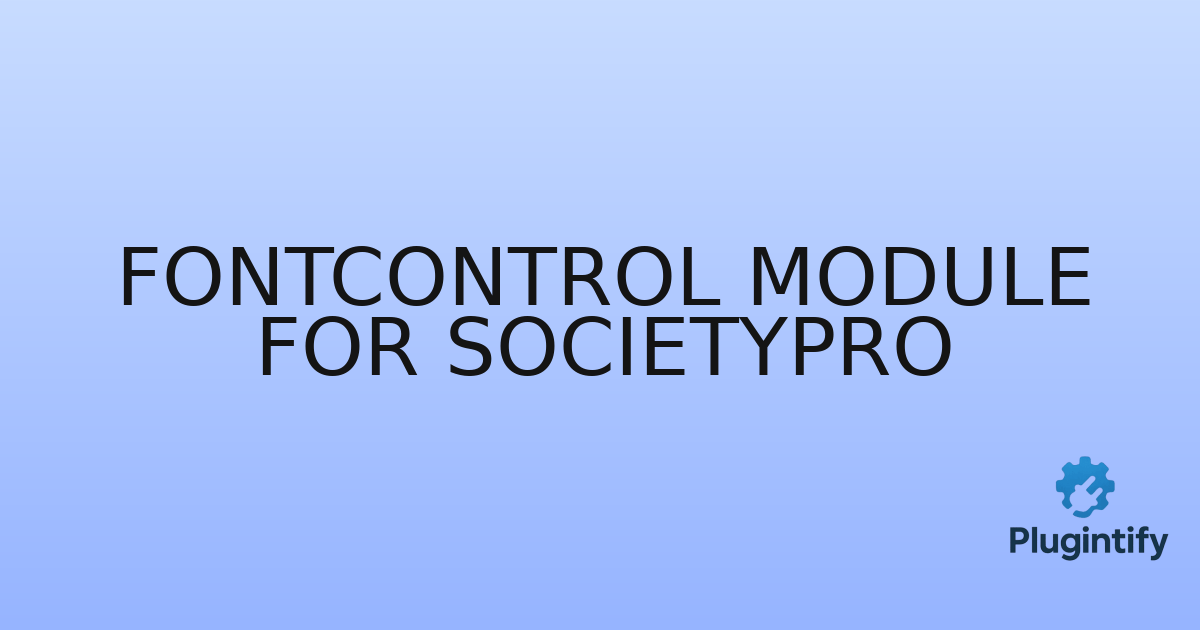 You are currently viewing FontControl Module for SocietyPro