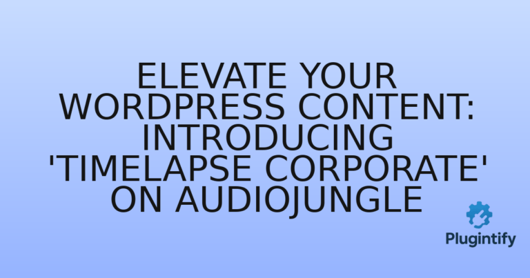 Read more about the article Elevate Your WordPress Content: Introducing ‘Timelapse Corporate’ on Audiojungle