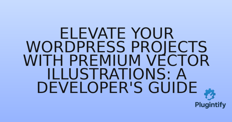 Read more about the article Elevate Your WordPress Projects with Premium Vector Illustrations: A Developer’s Guide