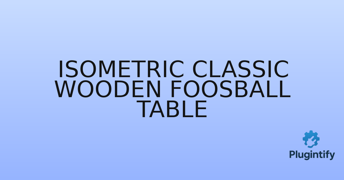 You are currently viewing Isometric Classic Wooden Foosball Table