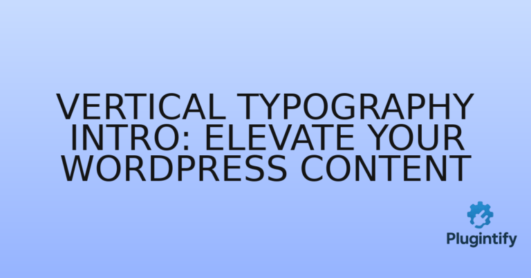 Read more about the article Vertical Typography Intro: Elevate Your WordPress Content
