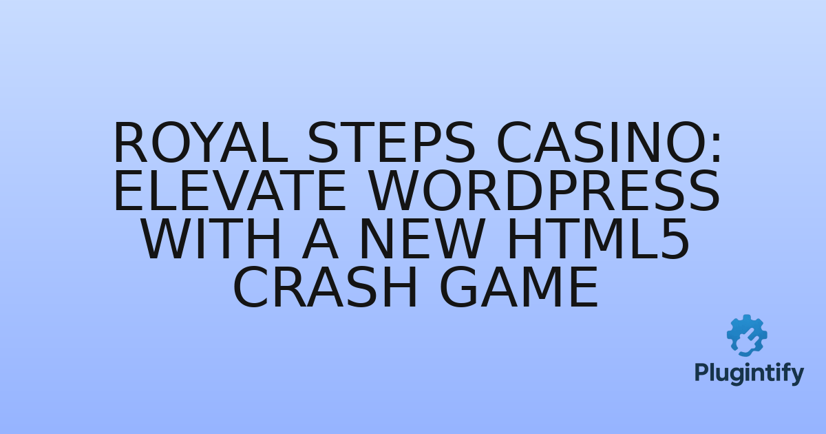You are currently viewing Royal Steps Casino: Elevate WordPress with a New HTML5 Crash Game