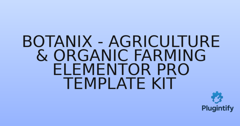 Read more about the article Botanix – Agriculture & Organic Farming Elementor Pro Template Kit