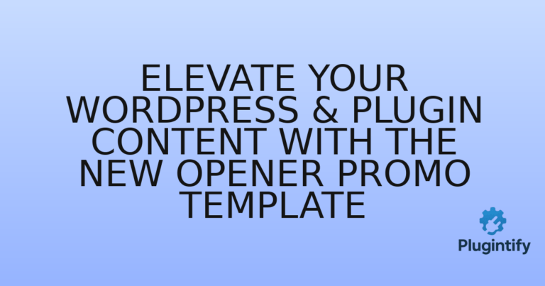 Read more about the article Elevate Your WordPress & Plugin Content with the New Opener Promo Template