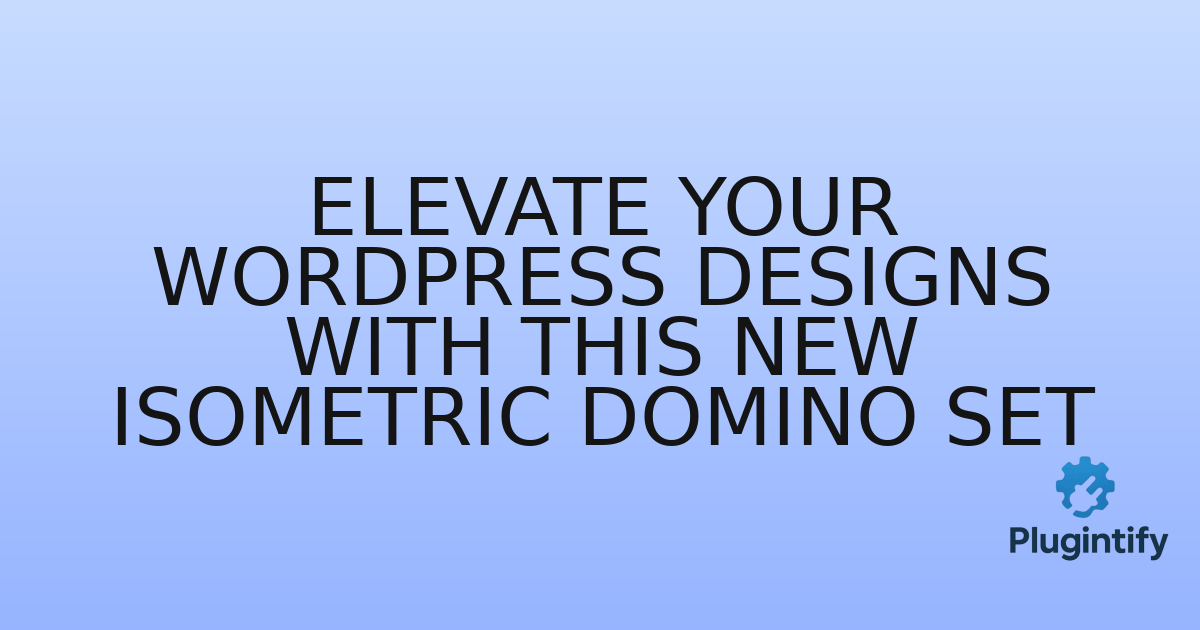 You are currently viewing Elevate Your WordPress Designs with This New Isometric Domino Set