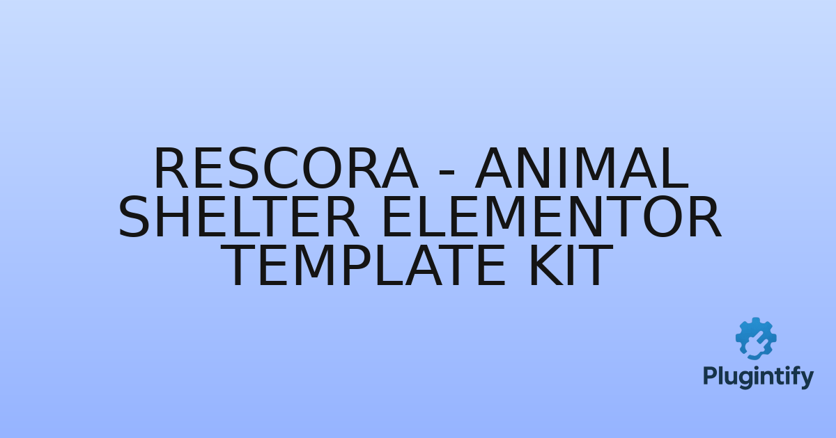 You are currently viewing Rescora – Animal Shelter Elementor Template Kit