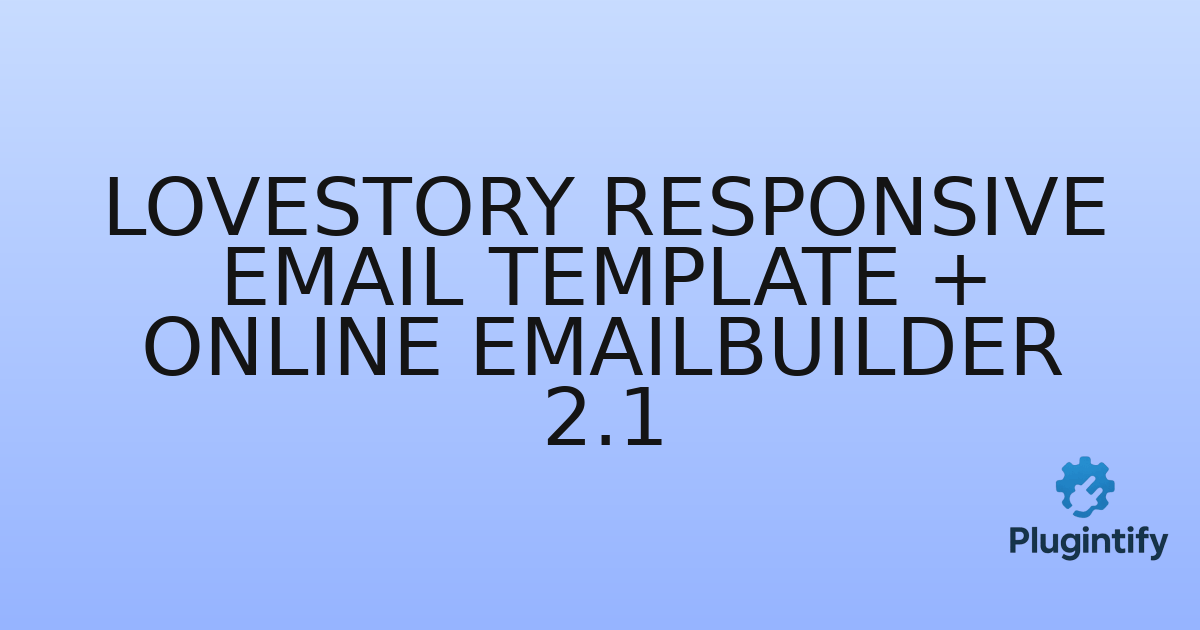 You are currently viewing LoveStory Responsive Email Template + Online Emailbuilder 2.1