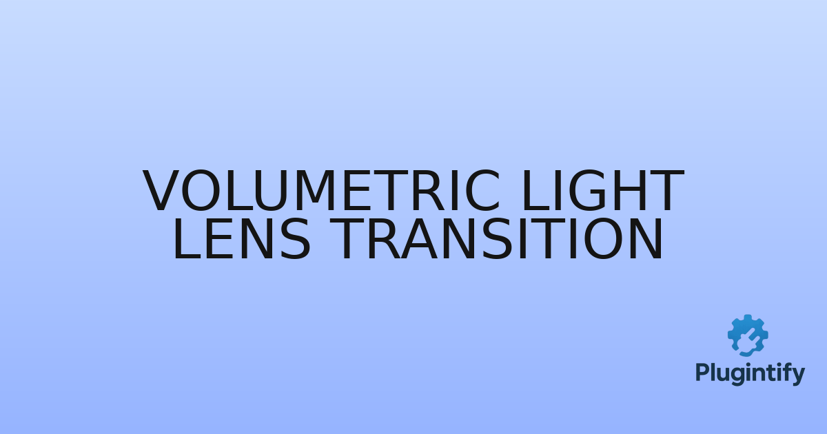 You are currently viewing Volumetric Light Lens Transition