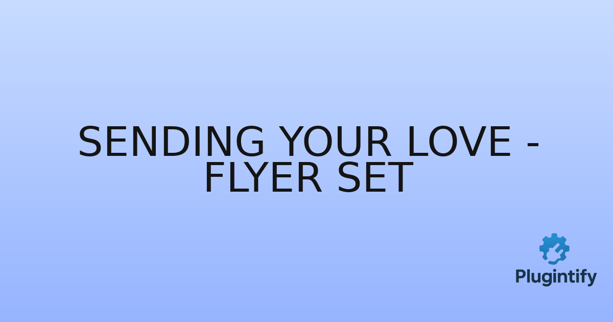You are currently viewing Sending Your Love – Flyer Set
