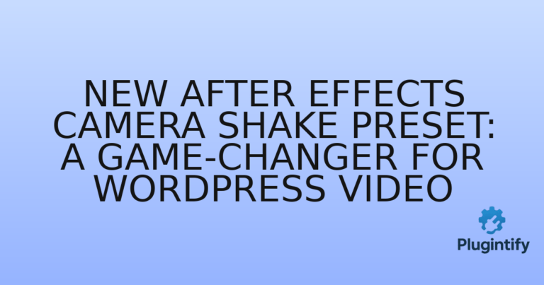 Read more about the article New After Effects Camera Shake Preset: A Game-Changer for WordPress Video