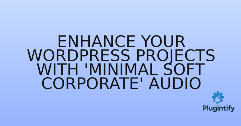 Read more about the article Enhance Your WordPress Projects with ‘Minimal Soft Corporate’ Audio