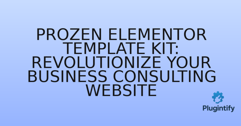 Read more about the article Prozen Elementor Template Kit: Revolutionize Your Business Consulting Website