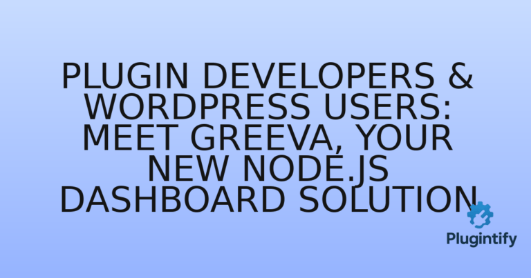 Read more about the article Plugin Developers & WordPress Users: Meet Greeva, Your New Node.js Dashboard Solution
