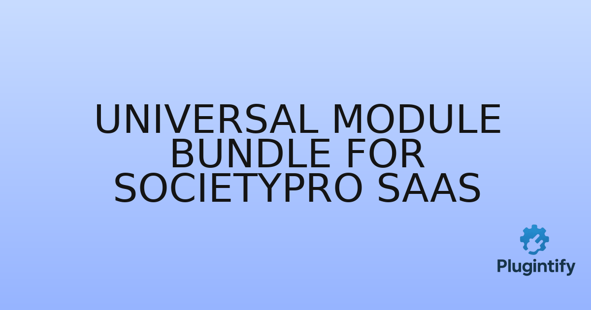 You are currently viewing Universal Module Bundle For SocietyPro Saas