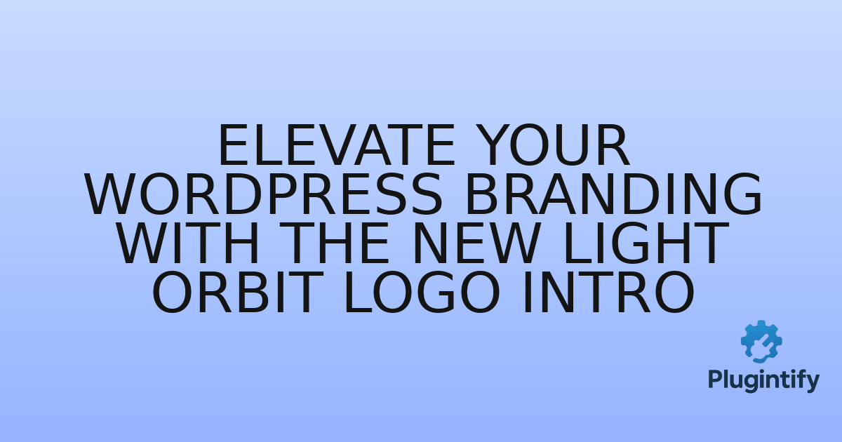 You are currently viewing Elevate Your WordPress Branding with the New Light Orbit Logo Intro