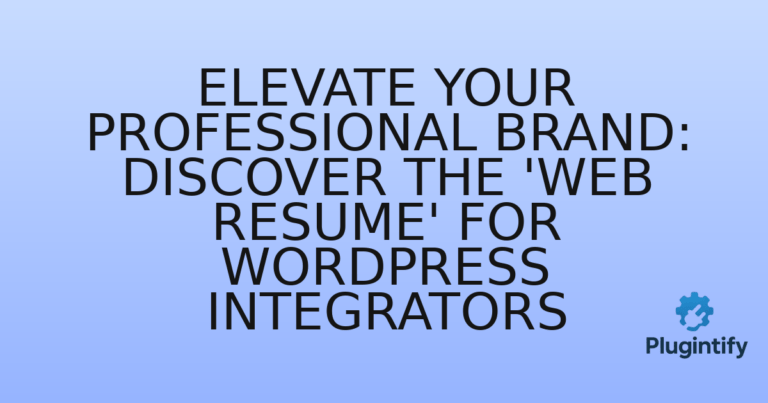 Read more about the article Elevate Your Professional Brand: Discover the ‘Web Resume’ for WordPress Integrators