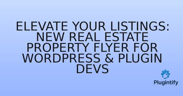 Read more about the article Elevate Your Listings: New Real Estate Property Flyer for WordPress & Plugin Devs