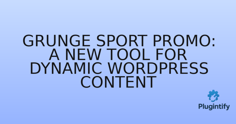 Read more about the article Grunge Sport Promo: A New Tool for Dynamic WordPress Content
