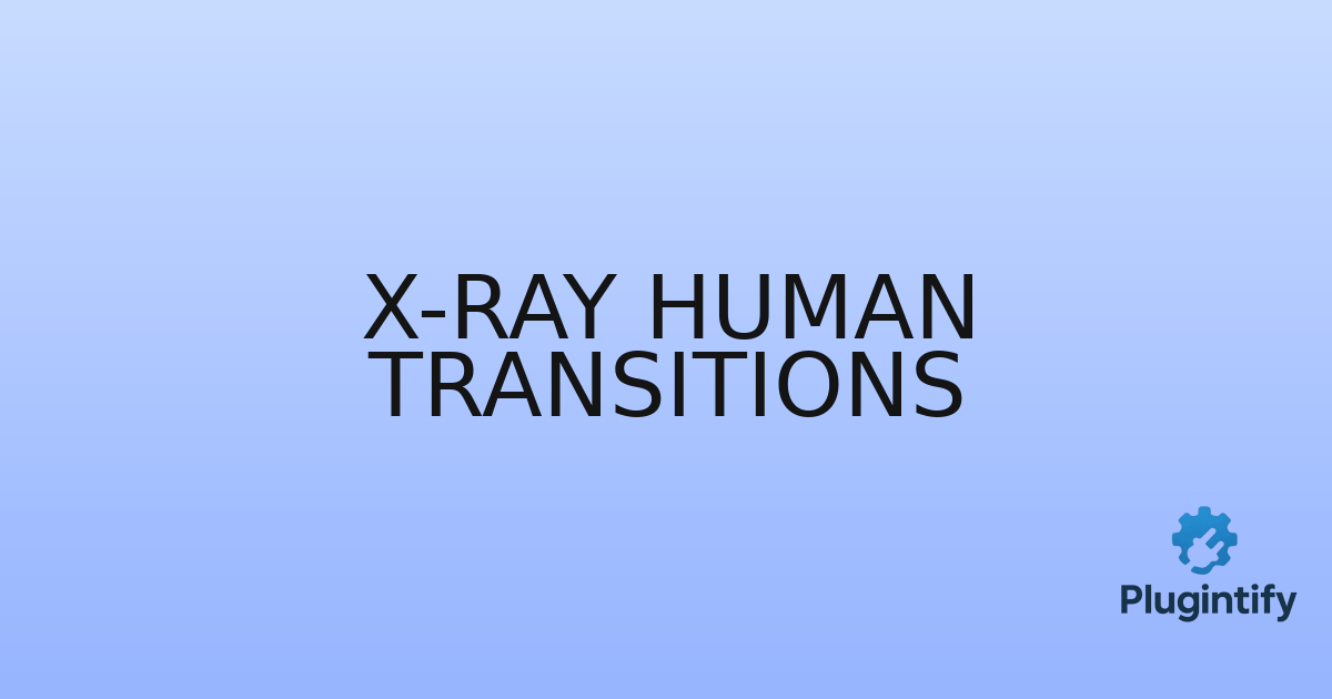You are currently viewing X-Ray Human Transitions