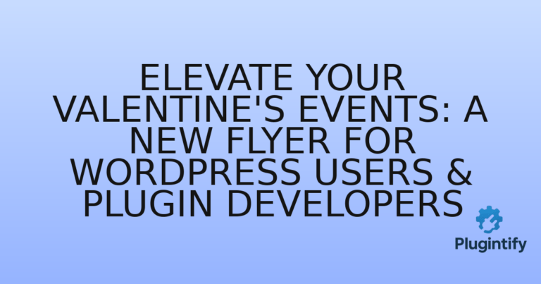 Read more about the article Elevate Your Valentine’s Events: A New Flyer for WordPress Users & Plugin Developers