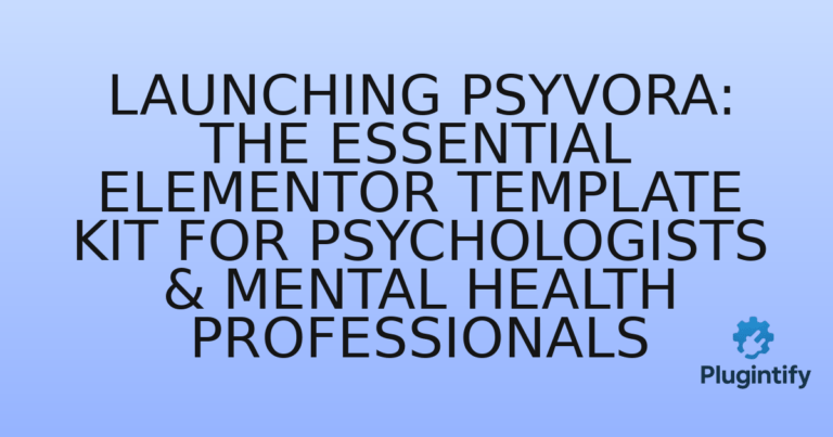 Read more about the article Launching Psyvora: The Essential Elementor Template Kit for Psychologists & Mental Health Professionals