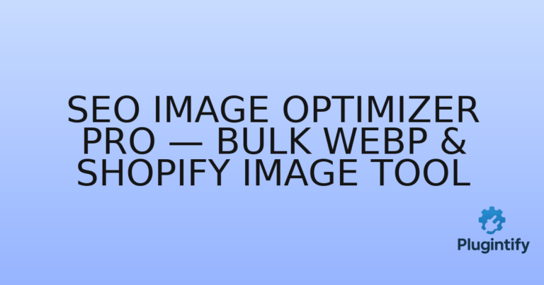 Read more about the article SEO Image Optimizer Pro — Bulk WebP & Shopify Image Tool