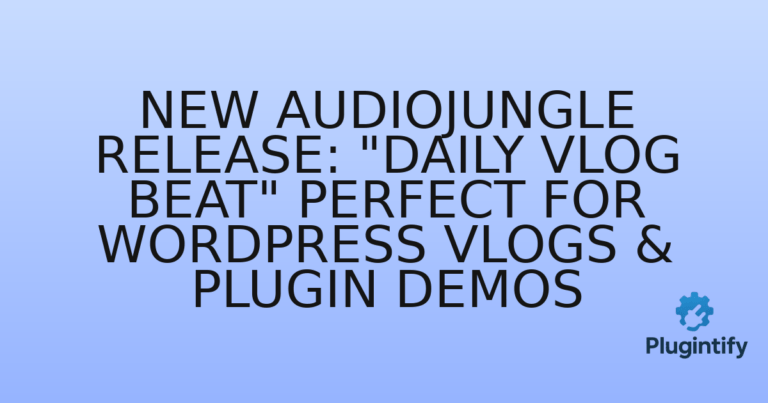 Read more about the article New Audiojungle Release: “Daily Vlog Beat” Perfect for WordPress Vlogs & Plugin Demos