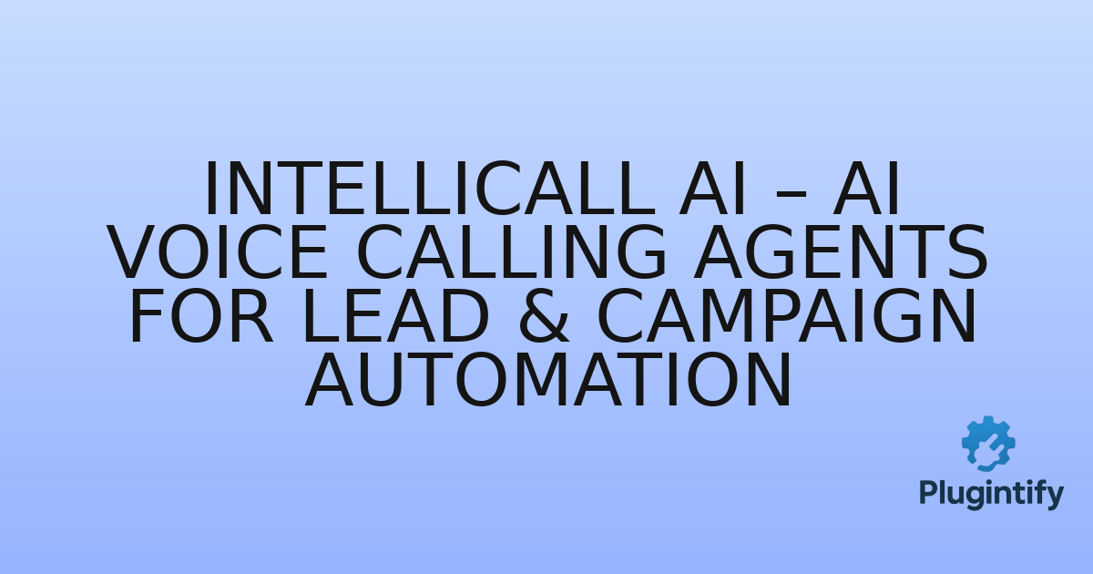 You are currently viewing IntelliCall AI – AI Voice Calling Agents for Lead & Campaign Automation