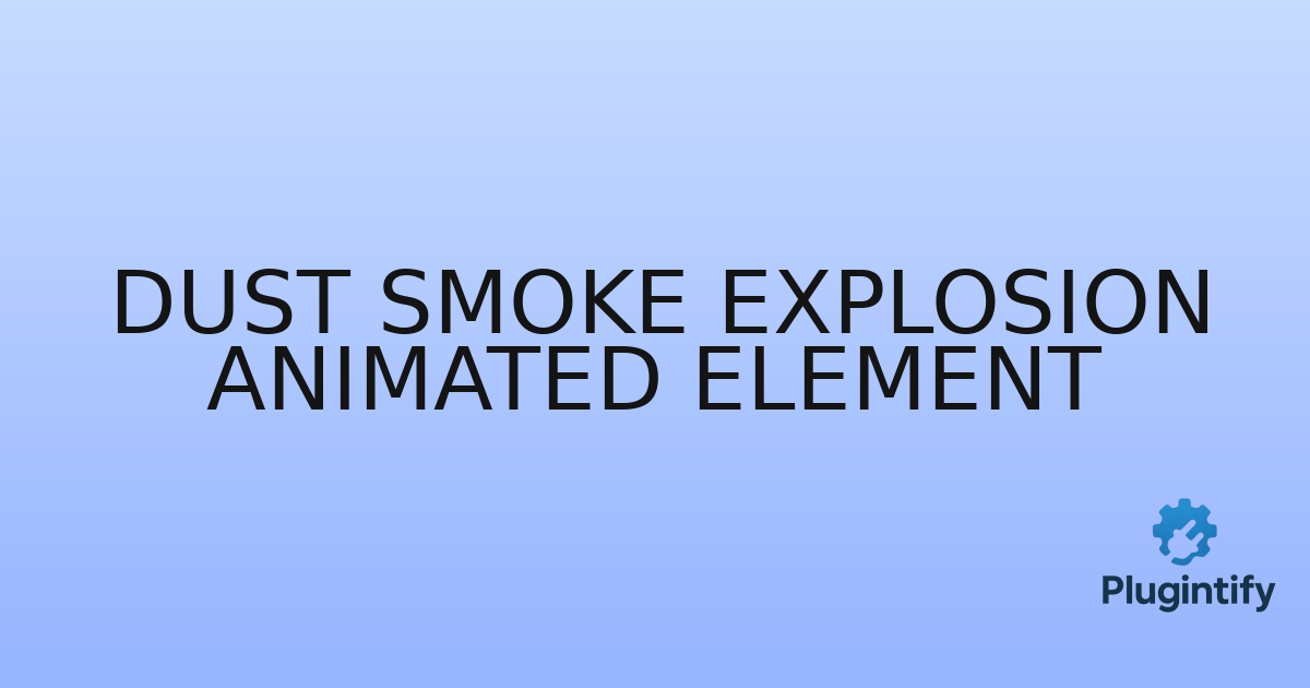 You are currently viewing Dust Smoke Explosion Animated Element