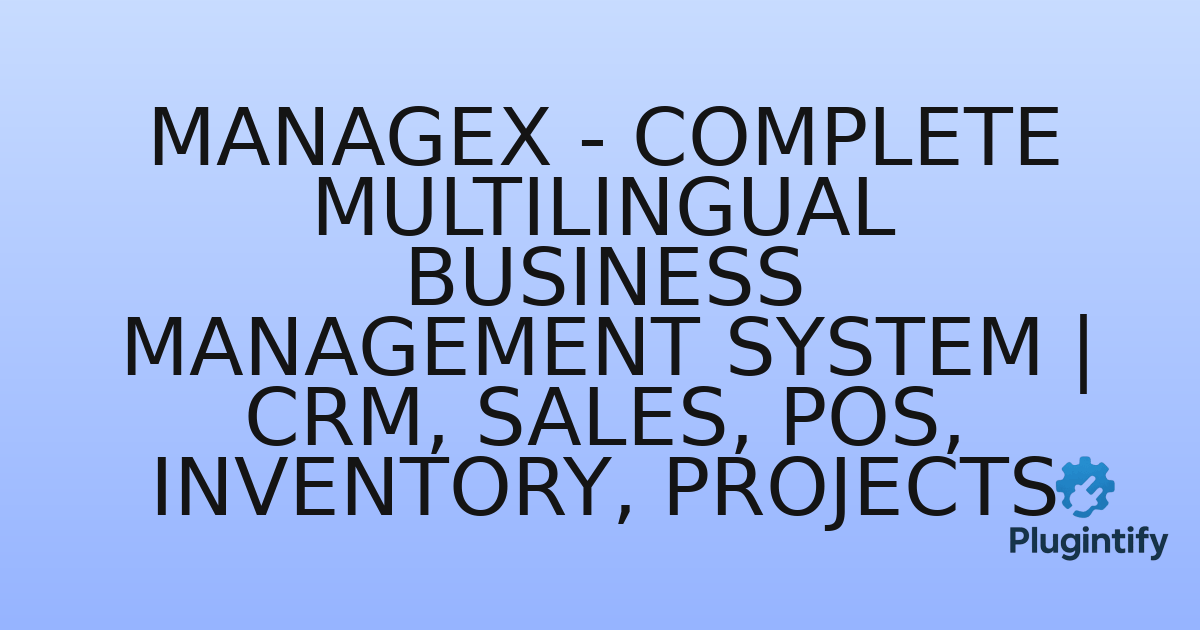 You are currently viewing ManageX – Complete Multilingual Business Management System | CRM, Sales, POS, Inventory, Projects