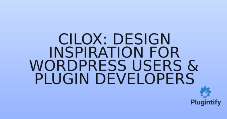 Read more about the article Cilox: Design Inspiration for WordPress Users & Plugin Developers