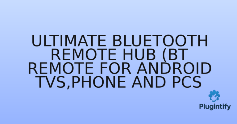 Read more about the article Ultimate Bluetooth Remote Hub (BT Remote for Android Tvs,Phone and Pcs
