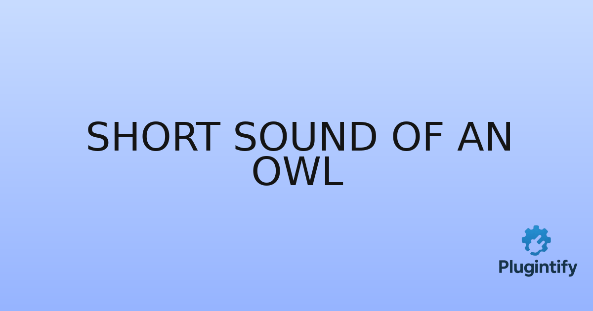You are currently viewing Short Sound of an Owl