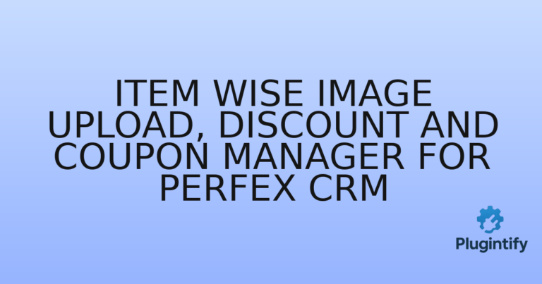 Read more about the article Item Wise Image Upload, Discount and Coupon Manager for Perfex CRM