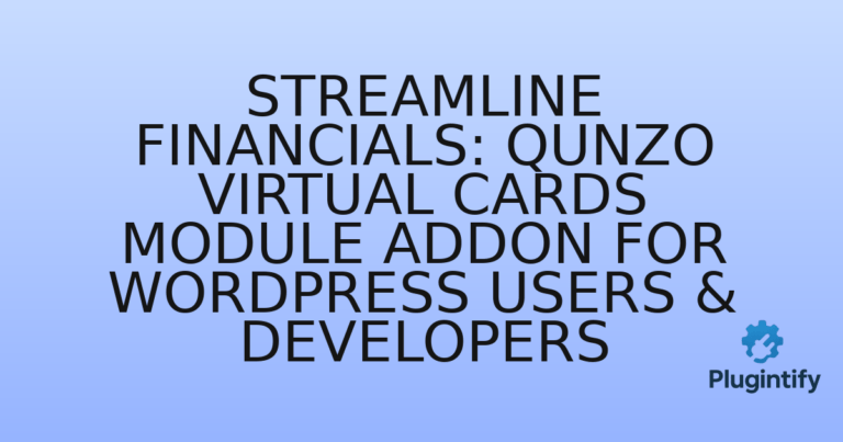 Read more about the article Streamline Financials: Qunzo Virtual Cards Module Addon for WordPress Users & Developers