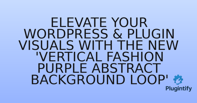 Read more about the article Elevate Your WordPress & Plugin Visuals with the New ‘Vertical Fashion Purple Abstract Background Loop’