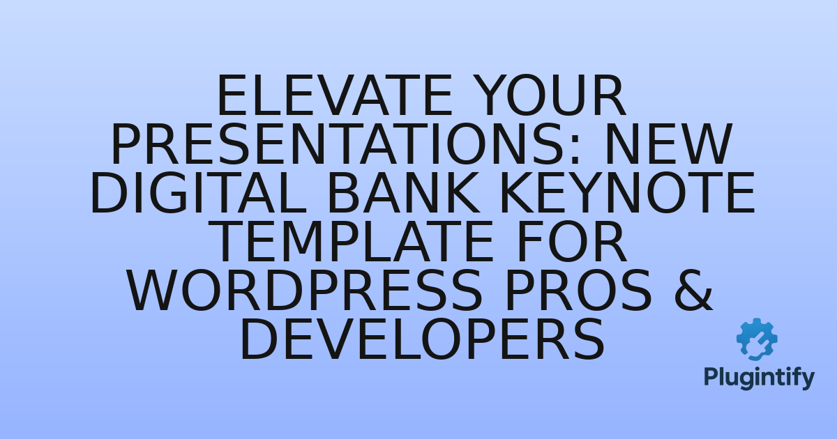 You are currently viewing Elevate Your Presentations: New Digital Bank Keynote Template for WordPress Pros & Developers