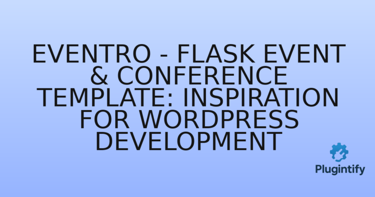 Read more about the article Eventro – Flask Event & Conference Template: Inspiration for WordPress Development