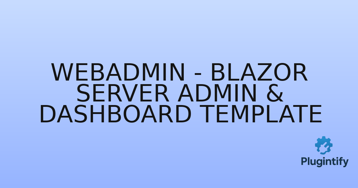 You are currently viewing Webadmin – Blazor Server Admin & Dashboard Template