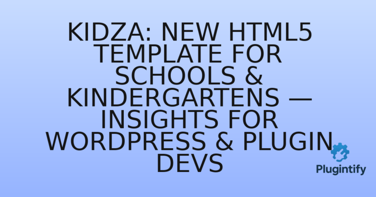 Read more about the article Kidza: New HTML5 Template for Schools & Kindergartens — Insights for WordPress & Plugin Devs