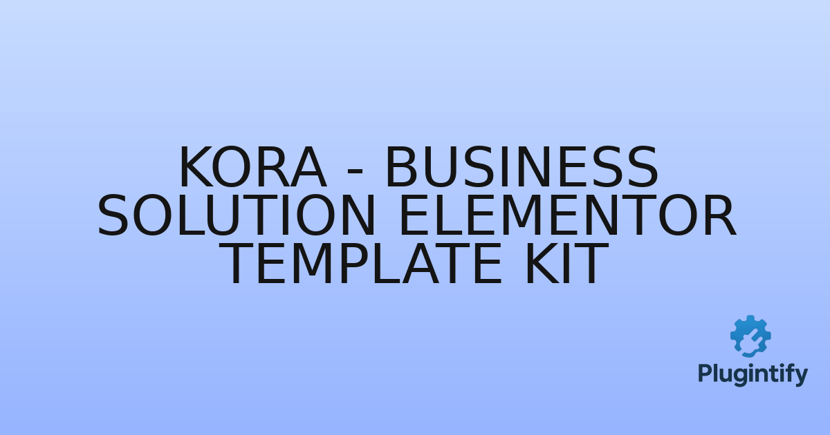 You are currently viewing Kora – Business Solution Elementor Template Kit