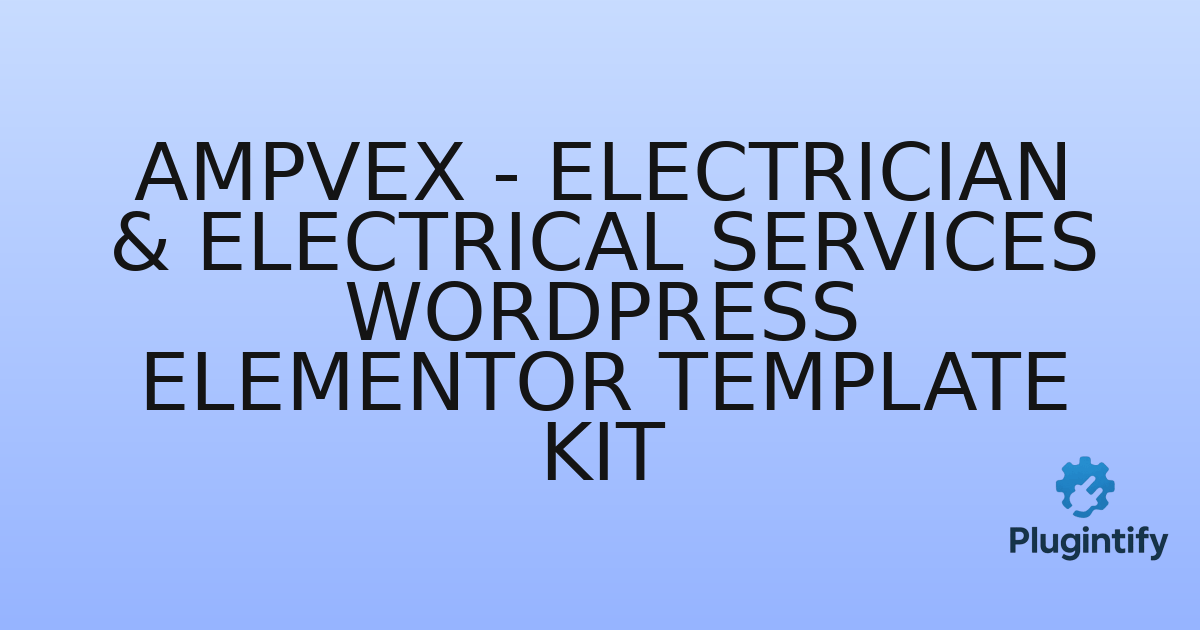 You are currently viewing Ampvex – Electrician & Electrical Services WordPress Elementor Template Kit