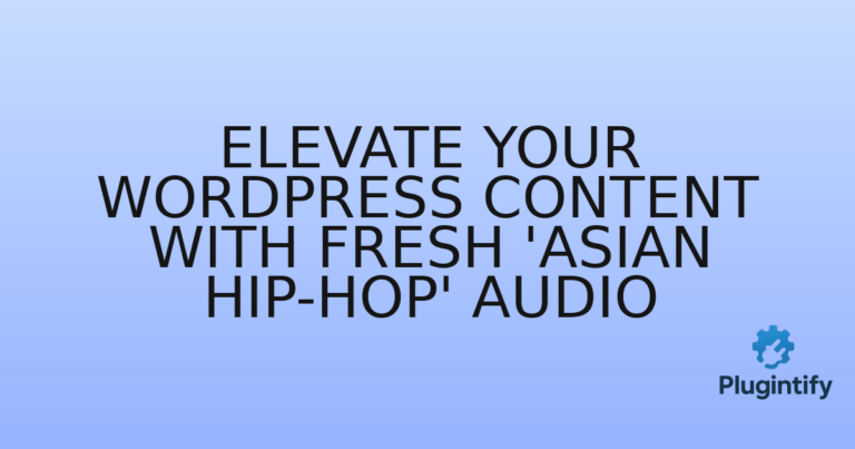 Read more about the article Elevate Your WordPress Content with Fresh ‘Asian Hip-Hop’ Audio