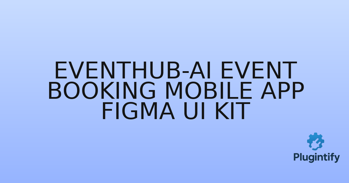You are currently viewing Eventhub-AI Event Booking Mobile App Figma Ui Kit
