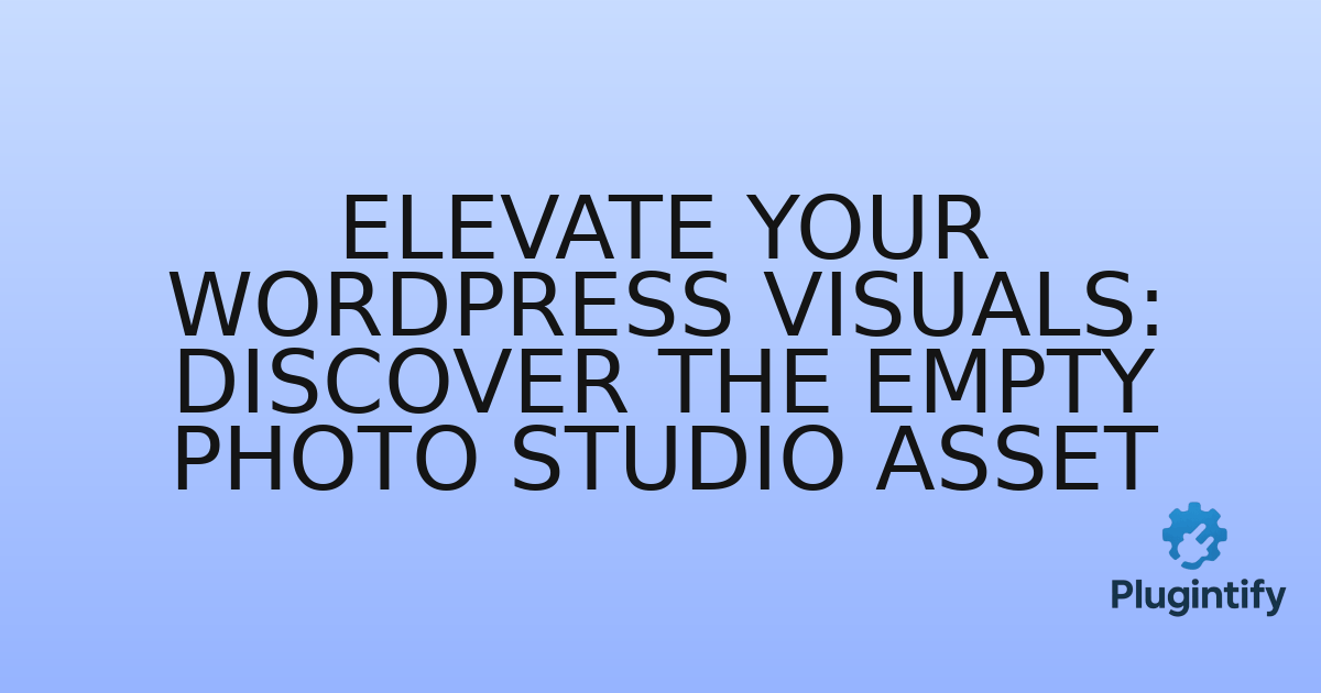 You are currently viewing Elevate Your WordPress Visuals: Discover the Empty Photo Studio Asset