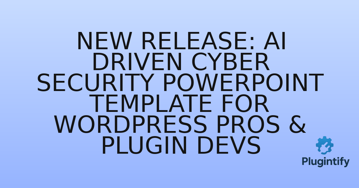 You are currently viewing New Release: AI Driven Cyber Security PowerPoint Template for WordPress Pros & Plugin Devs