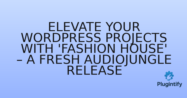 Read more about the article Elevate Your WordPress Projects with ‘Fashion House’ – A Fresh Audiojungle Release