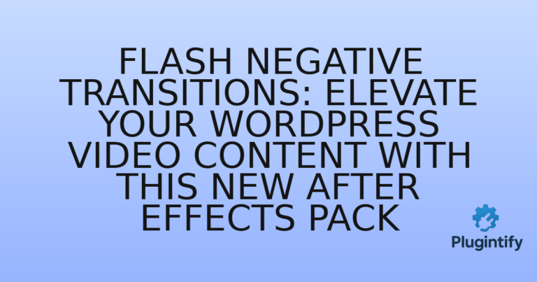 Read more about the article Flash Negative Transitions: Elevate Your WordPress Video Content with This New After Effects Pack